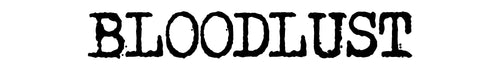 BLOODLUST